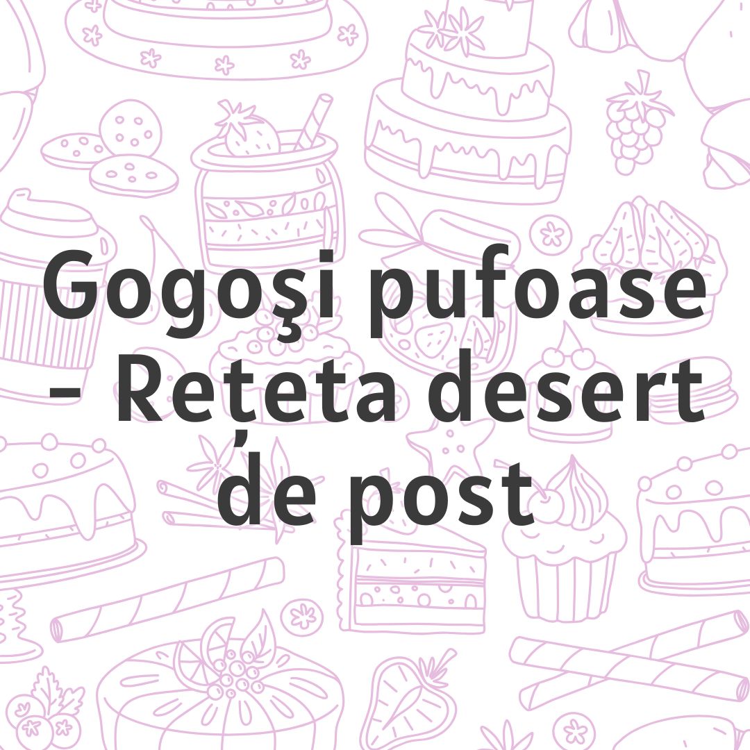 Gogoşi pufoase - Rețeta desert de post gogosi pufoase, reteta vegana, desert de post, gogosi de post, reteta vegana de desert, reteta de gogosi, desert vegan, gogosi pufoase vegan, retete fara lactate, retete de post, reteta vegetariana,